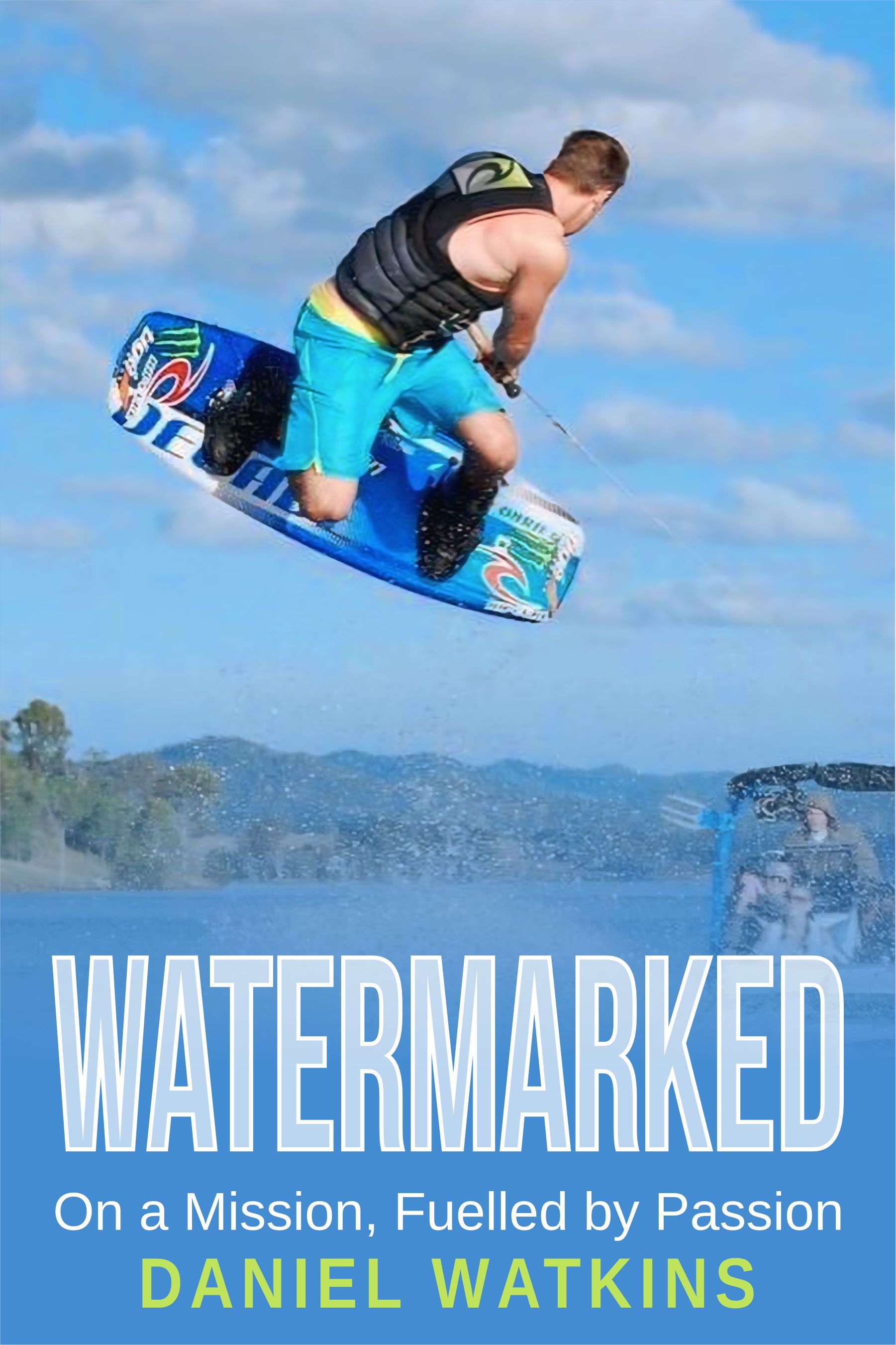 The book Watermarked: On a Mission, Fuelled by Passion, by Daniel Watkins